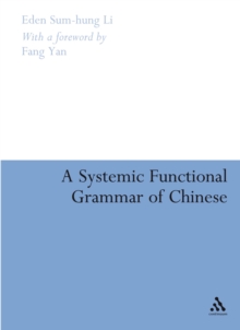 Image for A systemic functional grammar of Chinese: a text-based analysis