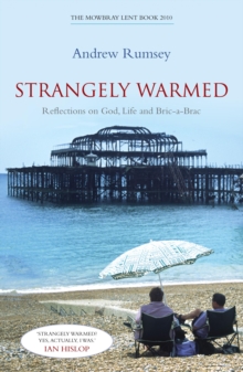 Image for Strangely warmed: reflections on God, life and bric-a-brac