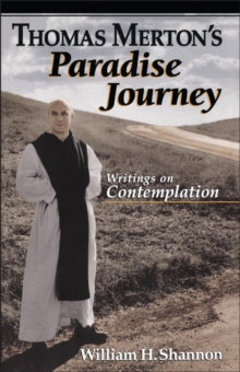 Image for Thomas Merton's paradise journey: writings on contemplation