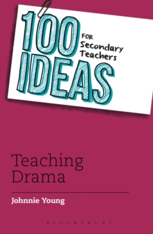 Image for 100 Ideas for Secondary Teachers: Teaching Drama