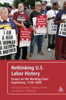 Image for Rethinking U.S. labor history: essays on the working-class experience, 1756-2009