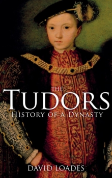 Image for The Tudors  : the history of a dynasty
