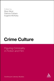 Image for Crime culture: figuring criminality in fiction and film