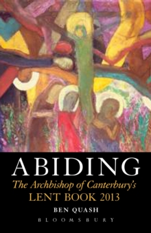 Image for Abiding: The Archbishop of Canterbury's 2013 Lent Book