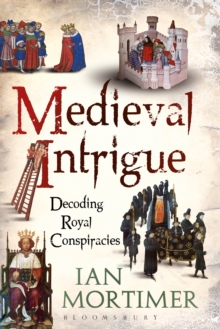 Image for Medieval intrigue: decoding royal conspiracies
