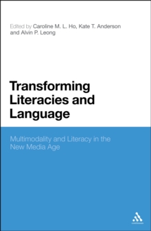 Image for Transforming literacies and language: multimodality and literacy in the new media age