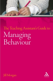 Image for The Teaching Assistant's Guide to Managing Behaviour