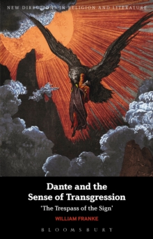 Image for Dante and the sense of transgression: 'the trespass of the sign'