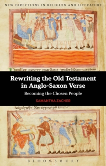 Image for Rewriting the Old Testament in Anglo-Saxon verse: becoming the chosen people