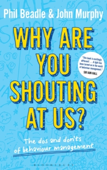 Image for Why are you shouting at us?: the dos and don'ts of behaviour management