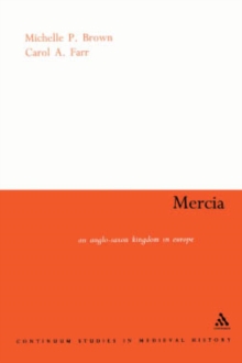 Image for Mercia: An Anglo-Saxon Kingdom in Europe