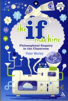 Image for The if machine  : philosophical enquiry in the classroom