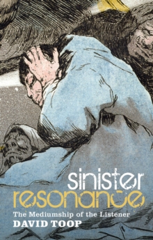 Sinister Resonance: The Mediumship of the Listener