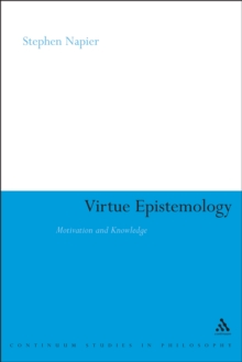 Image for Virtue Epistemology: Motivation and Knowledge