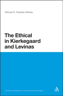 Image for The ethical in Kierkegaard and Levinas