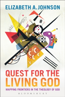 Quest for the Living God: Mapping Frontiers in the Theology of God
