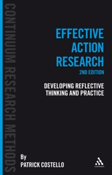 Image for Effective action research: developing reflective thinking and practice
