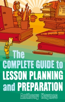 Image for The complete guide to lesson planning and preparation