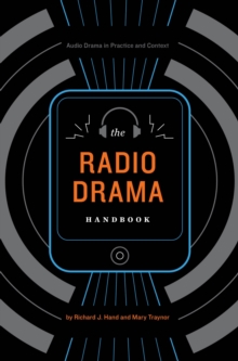 Image for The Radio Drama Handbook: Audio Drama in Context and Practice