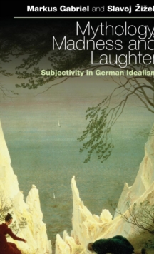 Image for Mythology, madness, and laughter  : subjectivity in German idealism