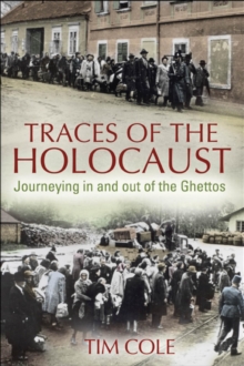 Image for Traces of the Holocaust: Ghettoization and Deportation