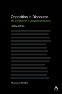 Image for Opposition In Discourse: The Construction of Oppositional Meaning