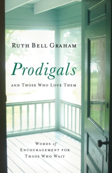 Image for Prodigals And Those Who Love Them : Words Of Encouragement For Those Who Wait