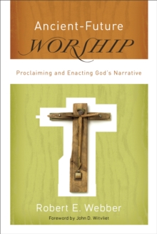 Image for Worship: proclaiming and enacting God's narrative