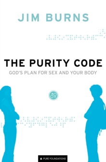 Image for The purity code: God's plan for sex and your body