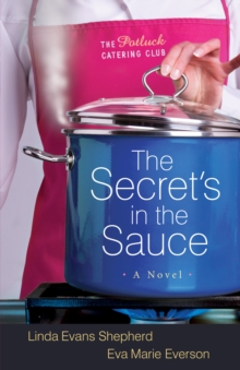 Image for The Secret's in the Sauce: A Novel