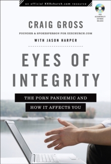 Image for Eyes of integrity: the porn pandemic and how it affects you