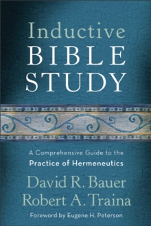 Image for Inductive Bible Study: A Comprehensive Guide to the Practice of Hermeneutics