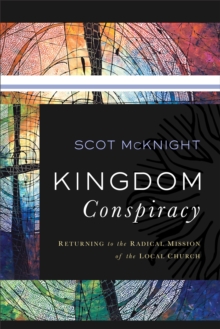 Image for Kingdom Conspiracy: Returning to the Radical Mission of the Local Church