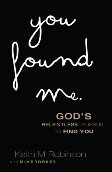 Image for You Found Me : God's Relentless Pursuit To Find You
