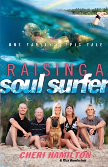 Image for Raising of a Soul Surfer: One Family's Epic Tale