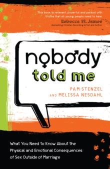 Image for Nobody told me: what you need to know about the physical and emotional consequences of sex outside of marriage