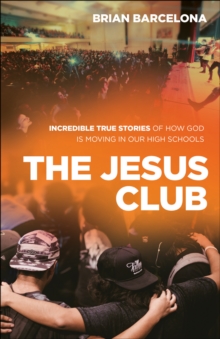 Image for Jesus Club: Incredible True Stories of How God Is Moving in Our High Schools