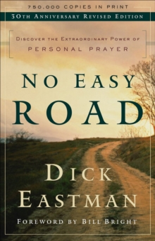 Image for No easy road: discover the extraordinary power of personal prayer