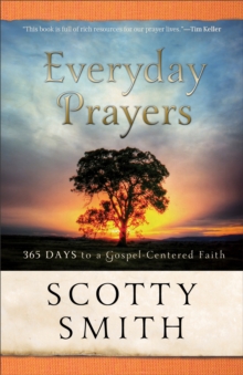 Image for Everyday prayers: 365 days to a gospel-centered faith