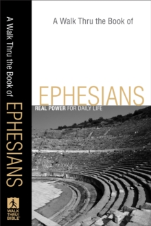 Image for A walk thru the book of Ephesians: real power for daily life