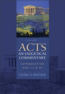 Image for Acts: an exegetical commentary. (Introduction and 1,1-2,47)
