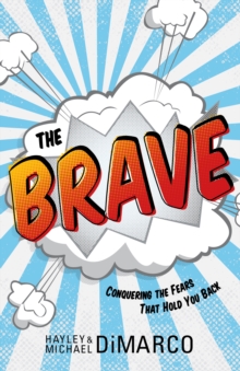 Image for The brave: conquering the fears that hold you back