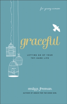 Image for Graceful (for young women): letting go of your try-hard life