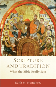 Image for Scripture and tradition: what the Bible really says