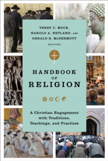 Image for Handbook of religion: a Christian engagement with traditions, teachings, and practices