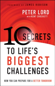 Image for 10 secrets to life's biggest challenges: how you can prepare for a better tomorrow