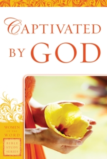 Image for Captivated By God