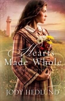 Image for Hearts Made Whole (Beacons of Hope Book #2)