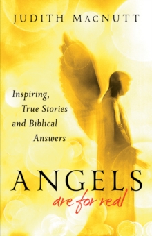 Image for Angels are for real: inspiring, true stories and biblical answers