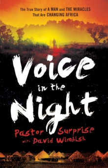 Image for Voice in the night: the true story of a man and the miracles that are changing Africa